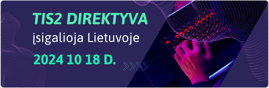 Nuo 2024 10 18 d. Lietuvoje įsigalioja TIS2 direktyva